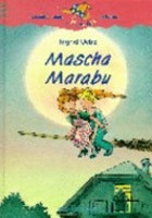 Mascha Marabu: eine Hexengeschichte