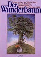 ¬Der¬ Wunderbaum: Zaubermärchen von Wilhelm Busch, Ludwig Bechstein, Wilhelm Wisser, Ulrich Jahn, Josef Haltrich u.a.