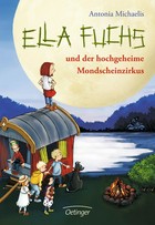 Ella Fuchs und der hochgeheime Mondscheinzirkus