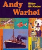 Andy Warhol - Bilder für Kinder
