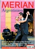 Argentinien [Buenos Aires - Tanz der großen Gefühle ; Gauchos - das einsame Leben in der Pampa ; Patagonien - der wilde Süden]