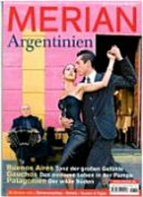 Argentinien [Buenos Aires - Tanz der großen Gefühle ; Gauchos - das einsame Leben in der Pampa ; Patagonien - der wilde Süden]