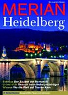 Heidelberg: Schloss - der Zauber der Romantik ; Universität - Besuch beim Nobelpreisträger ; Wissen - wo die Welt auf Touren kam