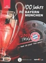 100 Jahre FC Bayern München ... und ein paar Titel mehr